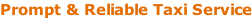 Prompt & Reliable Taxi Service